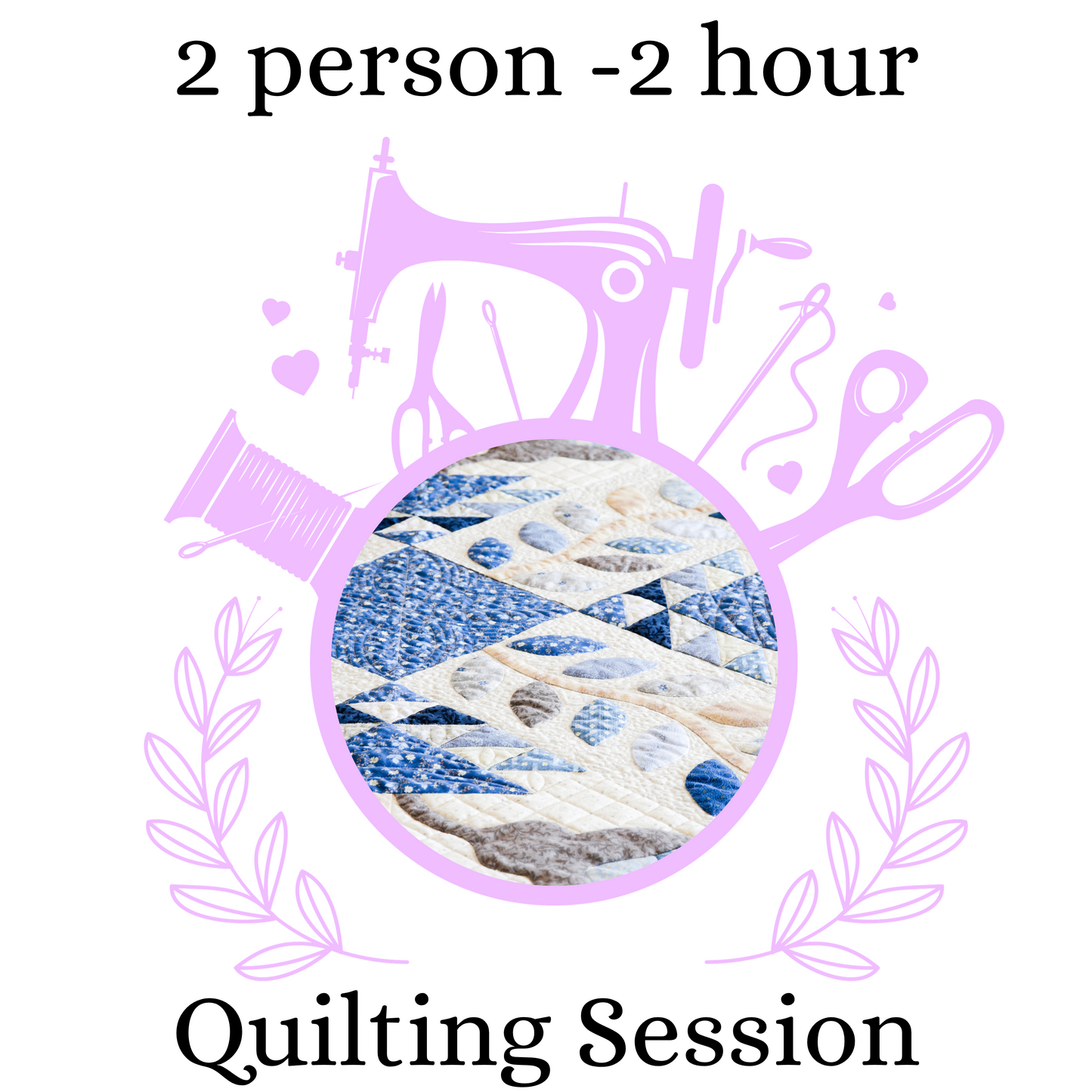 Quilting Class - 2 people for 2 hours