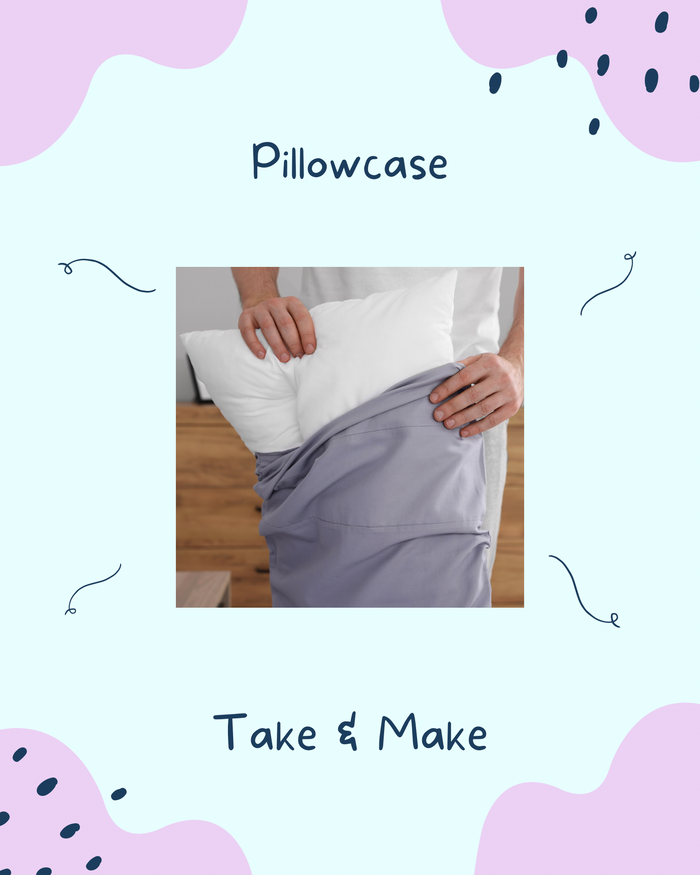 Pillowcase Sewing Kit – Take & Make