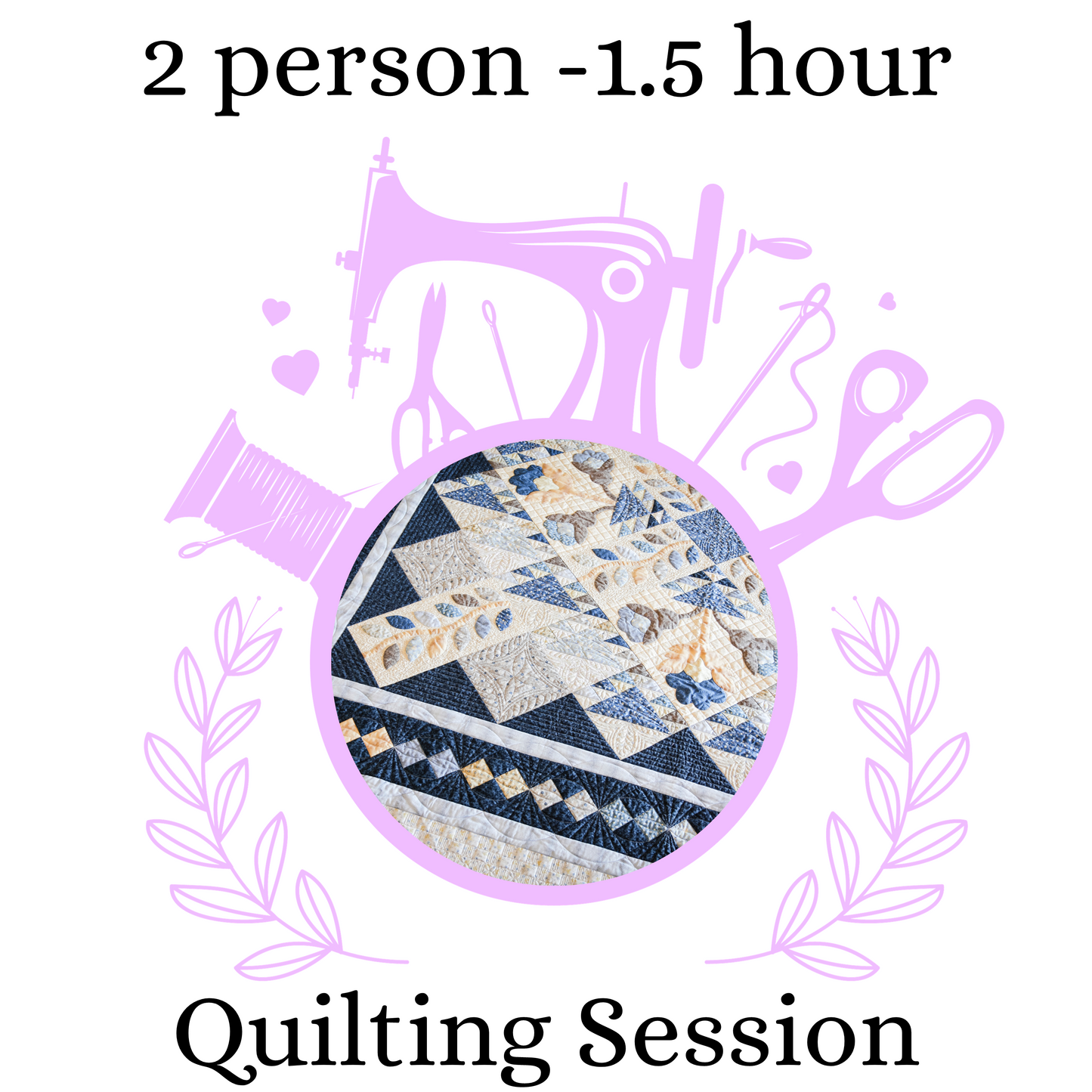 Quilting Class - 2 person for 1.5 hours